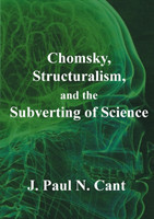 Chomsky, Structuralism, and the Subverting of Science