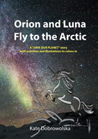 Orion and Luna Fly to the Arctic