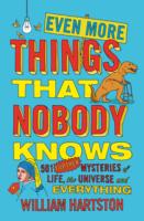 Even More Things That Nobody Knows