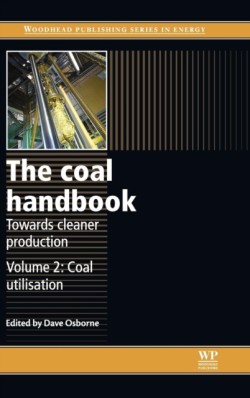 The Coal Handbook: Towards Cleaner Production Volume 2: Coal Utilisation