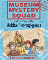 Museum Mystery Squad and the Case of the Hidden Hieroglyphics