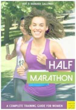 Half Marathon: A Complete Training Guide for Women (2nd edition)