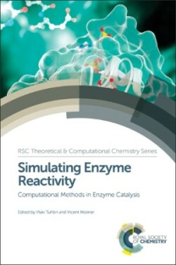 Simulating Enzyme Reactivity Computational Methods in Enzyme Catalysis