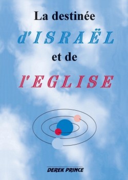 Destiny of Israel and the Church, The (French)
