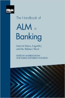 Handbook of ALM in Banking : Interest Rates, Liquidity and the Balance Sheet