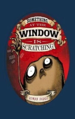 Something at the Window is Scratching
