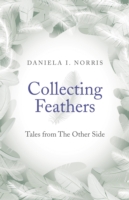 Collecting Feathers – tales from The Other Side