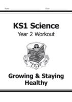 KS1 Science Year 2 Workout: Growing & Staying Healthy