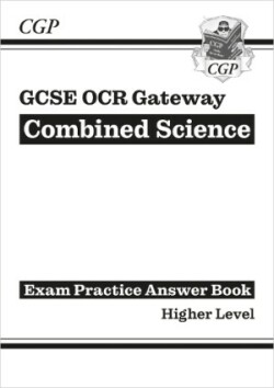 GCSE Combined Science OCR Gateway Answers (for Exam Practice Workbook) - Higher