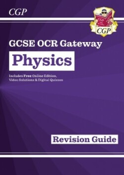 New GCSE Physics OCR Gateway Revision Guide: Includes Online Edition, Quizzes & Videos