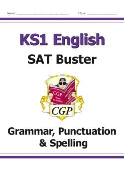 KS1 English SAT Buster: Grammar, Punctuation & Spelling (for the 2020 tests)