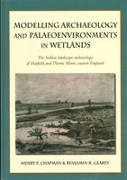 Modelling archaeology and palaeoenvironments in wetlands