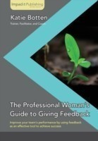 Professional Woman's Guide to Giving Feedback