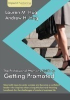 Professional Woman's Guide to Getting Promoted
