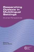 Researching Dyslexia in Multilingual Settings Diverse Perspectives