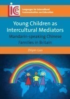 Young Children as Intercultural Mediators Mandarin-speaking Chinese Families in Britain