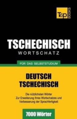 Tschechischer Wortschatz für das Selbststudium - 7000 Wörter