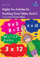 Mighty Fun Activities for Practising Times Tables, Book 2