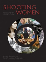 Shooting Women: Behind the Camera, Around the World