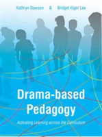 Drama-Based Pedagogy Activating Learning Across the Curriculum