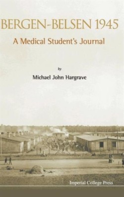 Bergen-belsen 1945: A Medical Student's Journal