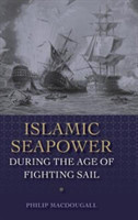 Islamic Seapower during the Age of Fighting Sail