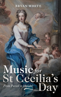 Music for St Cecilia's Day: From Purcell to Handel