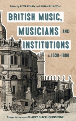 British Music, Musicians and Institutions, c. 1630-1800