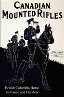 2nd CANADIAN MOUNTED RIFLES (British Columbia Horse) in France and Flanders