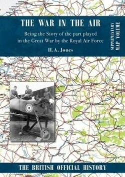 War in the Air. Being the Story of the part played in the Great War by the Royal Air Force