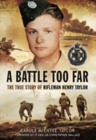 Battle Too Far: The True Story of Rifleman Henry Taylor