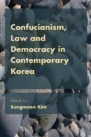 Confucianism, Law, and Democracy in Contemporary Korea