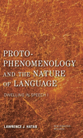 Proto-Phenomenology and the Nature of Language Dwelling in Speech I