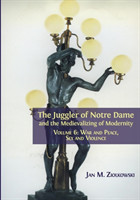 Juggler of Notre Dame and the Medievalizing of Modernity