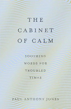Cabinet of Calm Soothing Words for Troubled Times