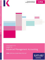 P2 ADVANCED MANAGEMENT ACCOUNTING - EXAM PRACTICE KIT