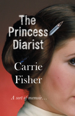 Fisher, Carrie - The Princess Diarist