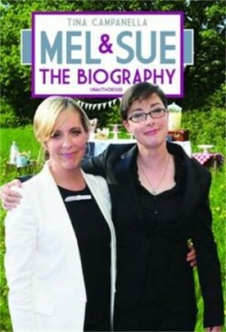 Mel and Sue - The Biography