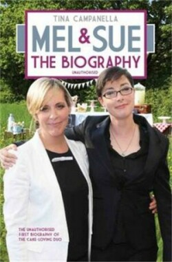 Mel and Sue - The Biography