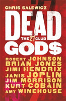 Dead Gods: The 27 Club