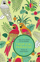 The Little Book of Colouring: Tropical Paradise (Colouring Book)