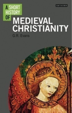 A Short History Of Medieval Christianity