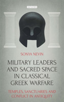 Military Leaders and Sacred Space in Classical Greek Warfare