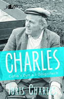 Charles - Cofio'r Dyn a'i Ddigrifwch
