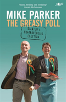 Greasy Poll - Diary of a Controversial Election