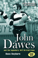 Man Who Changed the World of Rugby (Updated Edition) - John Dawes and the Legendary 1971 British Lions