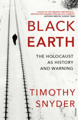 Black Earth: The Holocaust as History and Warning