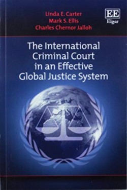 International Criminal Court in an Effective Global Justice System