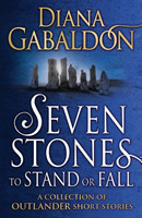 Seven Stones to Stand or Fall A Collection of Outlander Short Stories