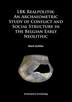 LBK Realpolitik: An Archaeometric Study of Conflict and Social Structure in the Belgian Early Neolit